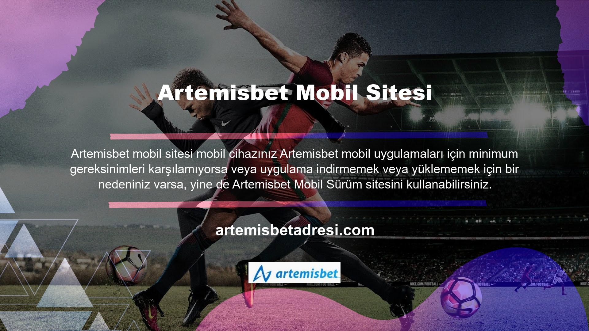 Artemisbet web sitesinin mobil versiyonuna, cihazınıza herhangi bir ek yazılım indirmeye veya yüklemeye gerek kalmadan doğrudan mobil tarayıcınızdan erişilebilir